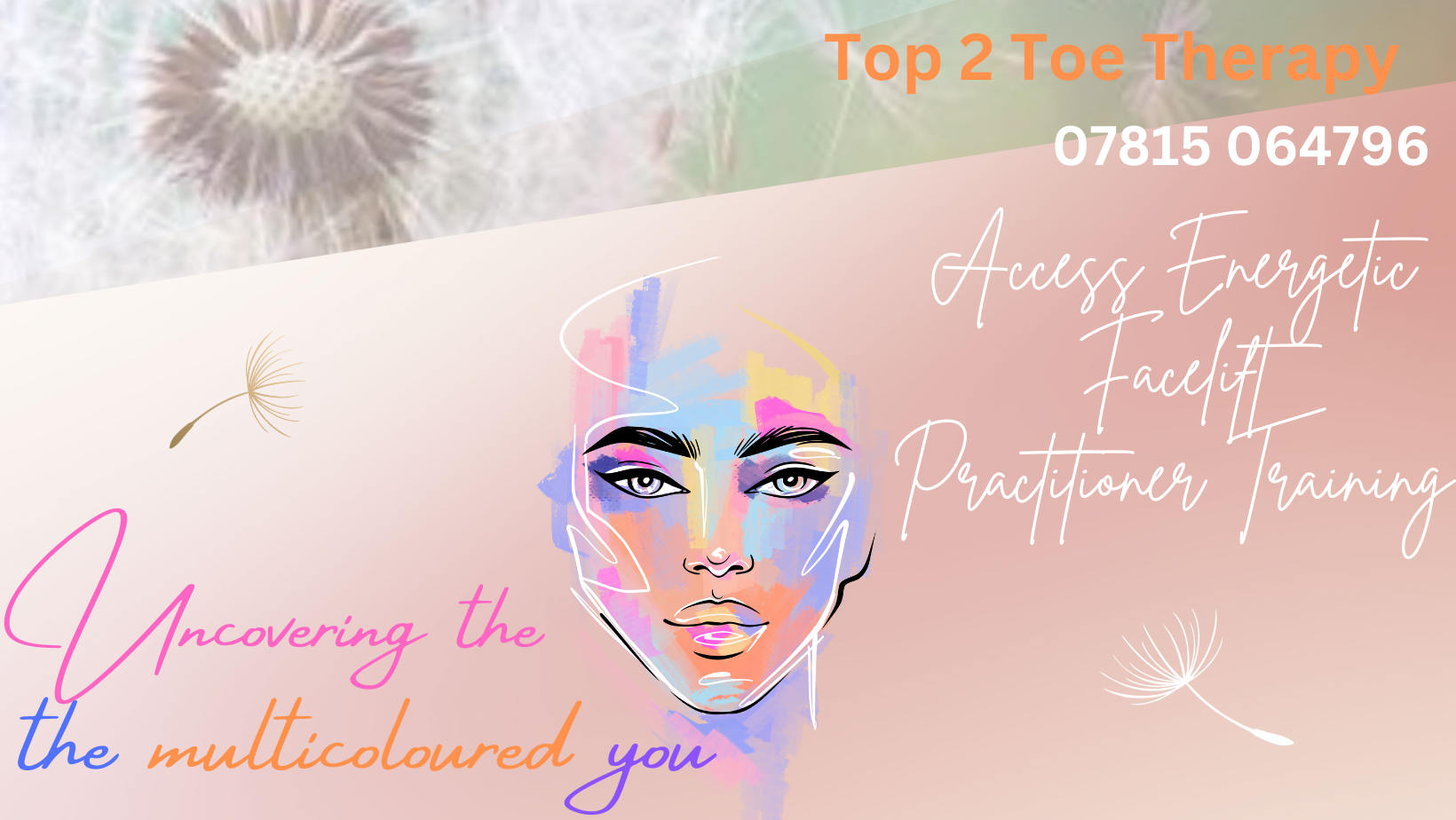 Access Facelift Feb 11th Graphic image of an abstract colourful face. Words read Access Energetic Facelift Practitioner Training, Uncovering the multicoloured you